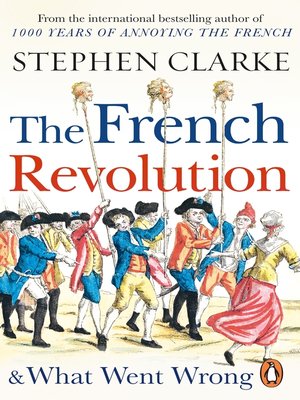 cover image of The French Revolution and What Went Wrong